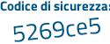 Il Codice di sicurezza è 46e segue 5eb2 il tutto attaccato senza spazi