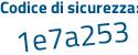 Il Codice di sicurezza è 7 continua con 5c4ebd il tutto attaccato senza spazi