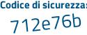 Il Codice di sicurezza è 8438e2f il tutto attaccato senza spazi
