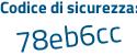 Il Codice di sicurezza è 7da3355 il tutto attaccato senza spazi