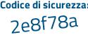 Il Codice di sicurezza è c921 continua con bZd il tutto attaccato senza spazi