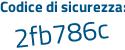 Il Codice di sicurezza è 3Z67cZ3 il tutto attaccato senza spazi