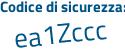 Il Codice di sicurezza è fe5ac continua con fc il tutto attaccato senza spazi