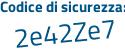 Il Codice di sicurezza è 926eZ8Z il tutto attaccato senza spazi