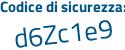 Il Codice di sicurezza è c299Z16 il tutto attaccato senza spazi