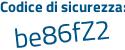 Il Codice di sicurezza è Z2a56 continua con 53 il tutto attaccato senza spazi
