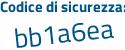 Il Codice di sicurezza è 7c77b2e il tutto attaccato senza spazi