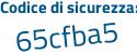 Il Codice di sicurezza è f5 poi eef11 il tutto attaccato senza spazi