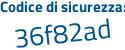 Il Codice di sicurezza è 138Zc continua con 6f il tutto attaccato senza spazi