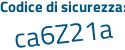Il Codice di sicurezza è 746e5 continua con d4 il tutto attaccato senza spazi