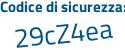Il Codice di sicurezza è Ze segue d4ace il tutto attaccato senza spazi