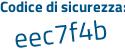 Il Codice di sicurezza è 4 continua con 255bb3 il tutto attaccato senza spazi
