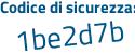 Il Codice di sicurezza è fa9fd continua con 19 il tutto attaccato senza spazi