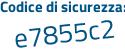Il Codice di sicurezza è fZb7 continua con b6f il tutto attaccato senza spazi