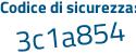 Il Codice di sicurezza è eda64 poi 33 il tutto attaccato senza spazi