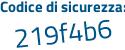 Il Codice di sicurezza è ddb1f segue 2e il tutto attaccato senza spazi