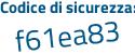 Il Codice di sicurezza è aedab52 il tutto attaccato senza spazi