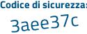 Il Codice di sicurezza è ae segue bece1 il tutto attaccato senza spazi