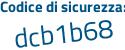 Il Codice di sicurezza è 6165 continua con 2c8 il tutto attaccato senza spazi