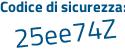 Il Codice di sicurezza è fc poi Zdb5f il tutto attaccato senza spazi