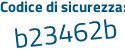 Il Codice di sicurezza è 7faZb5b il tutto attaccato senza spazi