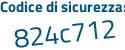 Il Codice di sicurezza è b128e1e il tutto attaccato senza spazi