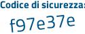 Il Codice di sicurezza è 7fcZ3 continua con 92 il tutto attaccato senza spazi