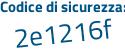 Il Codice di sicurezza è 5f49c67 il tutto attaccato senza spazi