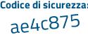 Il Codice di sicurezza è d367 poi 779 il tutto attaccato senza spazi