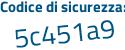 Il Codice di sicurezza è 2b8 poi 94a7 il tutto attaccato senza spazi