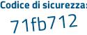 Il Codice di sicurezza è afb segue 9cef il tutto attaccato senza spazi