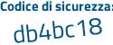 Il Codice di sicurezza è bde segue f1b1 il tutto attaccato senza spazi