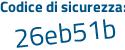 Il Codice di sicurezza è dZ3Z continua con 1c9 il tutto attaccato senza spazi