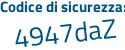 Il Codice di sicurezza è d566c6b il tutto attaccato senza spazi