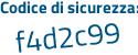 Il Codice di sicurezza è fbc segue e4f8 il tutto attaccato senza spazi