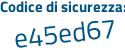 Il Codice di sicurezza è 2fc poi 3361 il tutto attaccato senza spazi