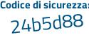 Il Codice di sicurezza è 6d26 segue b32 il tutto attaccato senza spazi