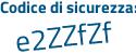 Il Codice di sicurezza è ed68b4Z il tutto attaccato senza spazi