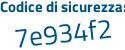 Il Codice di sicurezza è c segue ea8ece il tutto attaccato senza spazi