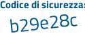 Il Codice di sicurezza è 4Z9 poi Z9be il tutto attaccato senza spazi