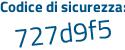 Il Codice di sicurezza è f3b4a8d il tutto attaccato senza spazi