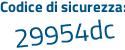 Il Codice di sicurezza è 576f8 continua con af il tutto attaccato senza spazi