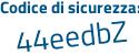 Il Codice di sicurezza è ad2dc44 il tutto attaccato senza spazi