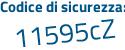 Il Codice di sicurezza è a4e segue 7Zac il tutto attaccato senza spazi
