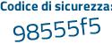 Il Codice di sicurezza è 4 segue 621cdc il tutto attaccato senza spazi