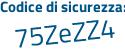 Il Codice di sicurezza è Zc poi d395a il tutto attaccato senza spazi
