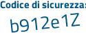 Il Codice di sicurezza è 8d segue e338a il tutto attaccato senza spazi