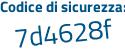 Il Codice di sicurezza è 851d segue 4fb il tutto attaccato senza spazi