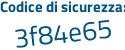 Il Codice di sicurezza è 673 segue 8bfZ il tutto attaccato senza spazi