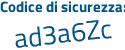 Il Codice di sicurezza è ddf1a continua con ed il tutto attaccato senza spazi